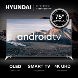  QLED Hyundai 75 H-LED75QBU7500 Android TV Frameless / 4K Ultra HD 60Hz D